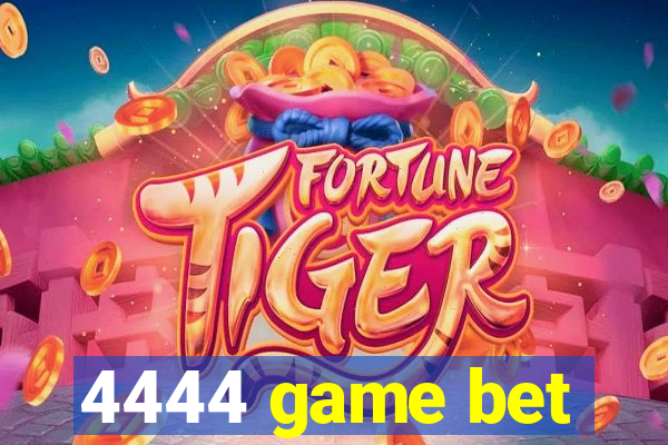 4444 game bet